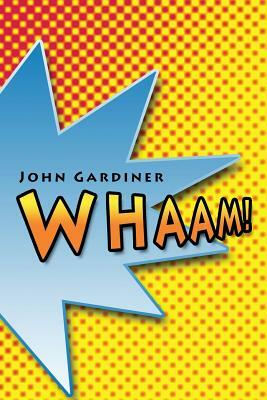 Whaam! by John Gardiner