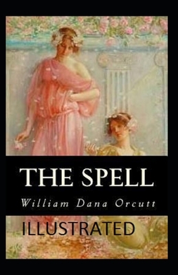 The Spell Illustrated by William Dana Orcutt