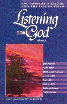 Listening for God: Contemporary Literature and the Life of Faith by 