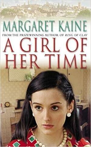 A Girl Of Her Time by Margaret Kaine