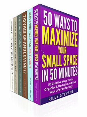 Cleaning Hacks And Decluttering Ideas Box Set by Kathy Stanton, Riley Stevens, Rick Riley