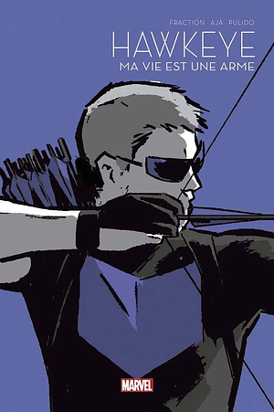 Hawkeye: Ma vie est une arme by Matt Fraction