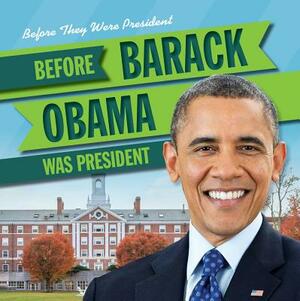 Before Barack Obama Was President by Julia McDonnell