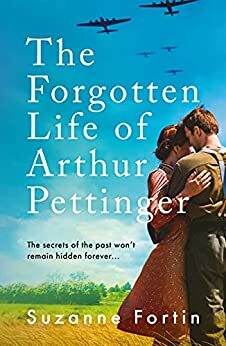 The Forgotten Life of Arthur Pettinger: absolutely heartbreaking World War 2 historical fiction by Suzanne Fortin