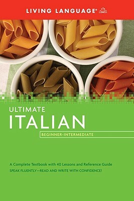 Ultimate Italian Beginner-Intermediate (Coursebook) by Living Language