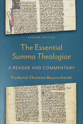 The Essential Summa Theologiae: A Reader and Commentary by Frederick Christian Bauerschmidt