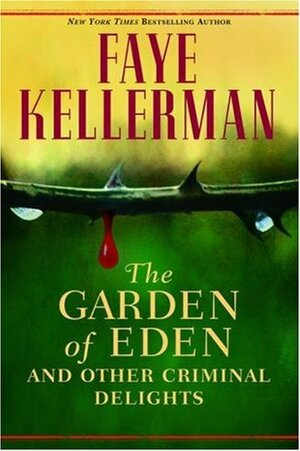 The Garden of Eden and Other Criminal Delights by Faye Kellerman
