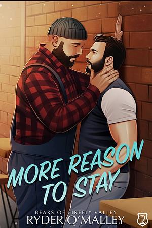 More reason to stay by Ryder O'Malley