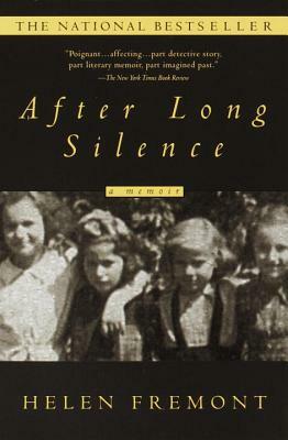 After Long Silence: A Memoir by Helen Fremont
