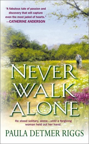 Never Walk Alone by Paula Detmer Riggs