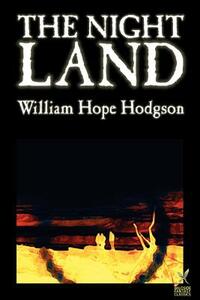 The Night Land by William Hope Hodgson