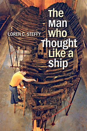 The Man Who Thought like a Ship by Loren C. Steffy