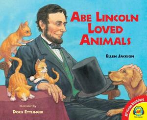 Abe Lincoln Loved Animals by Ellen Jackson