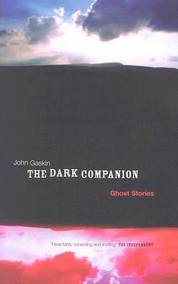 The Dark Companion: Ghost Stories by John Charles Addison Gaskin