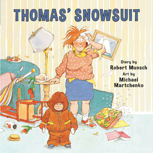 Thomas' Snowsuit by Robert Munsch