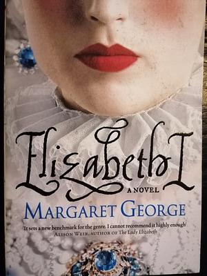 Elizabeth I by Margaret George