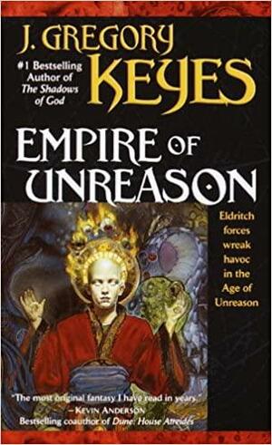 Empire of Unreason by Greg Keyes