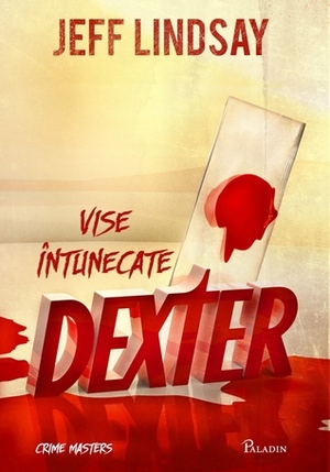 Dexter: Vise întunecate by Jeff Lindsay
