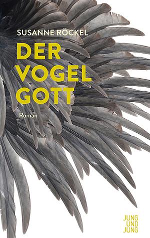 Der Vogelgott by Susanne Röckel