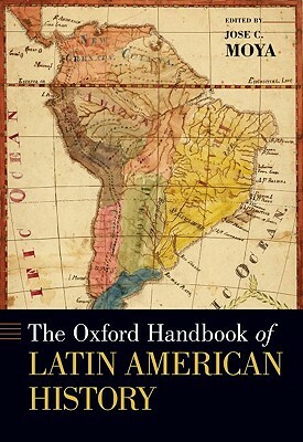 The Oxford Handbook of Latin American History by 