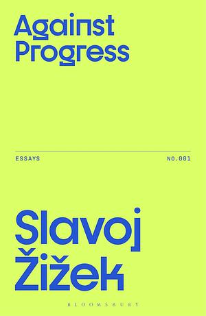 Against Progress by Slavoj Žižek