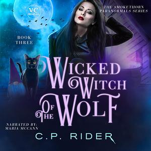 Wicked Witch of the Wolf by C.P. Rider