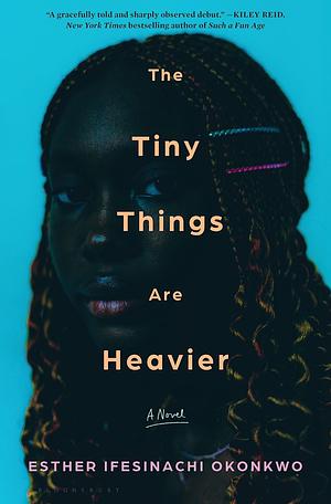 The Tiny Things are Heavier by Esther Ifesinachi Okonkwo