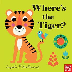 Where's the Tiger? by Ingela P. Arrhenius