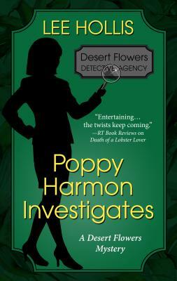 Poppy Harmon Investigates by Lee Hollis