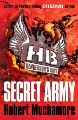 Henderson's Boys 3: Secret Army by Robert Muchamore