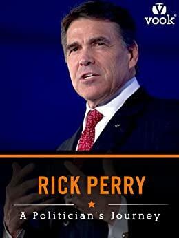 Rick Perry: A Politician's Journey by Vook