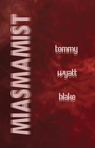 MIASMAMIST by Tommy Wyatt Blake