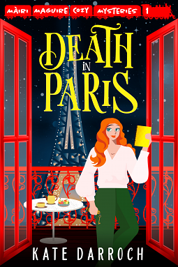 Death in Paris: Màiri Maguire Cozy Mysteries by Kate Darroch