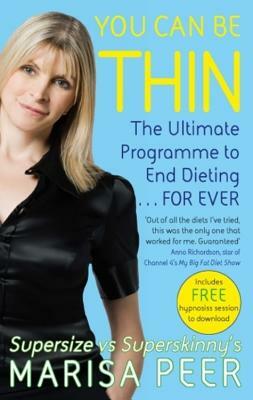 You Can Be Thin: The Ultimate Programme to End Dieting...Forever by Marisa Peer