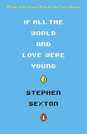 If All the World and Love Were Young by Stephen Sexton