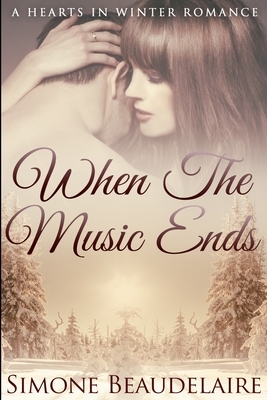 When The Music Ends: Large Print Edition by Simone Beaudelaire