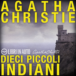 Dieci piccoli indiani by Agatha Christie