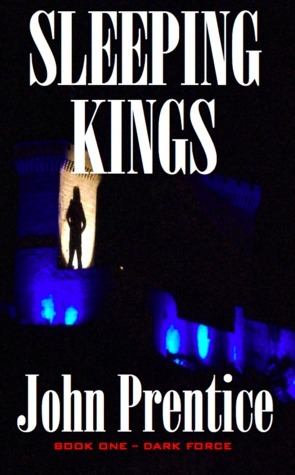 Sleeping Kings (Dark Force) by John Prentice