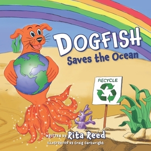 Dogfish Saves the Ocean by Rita Reed