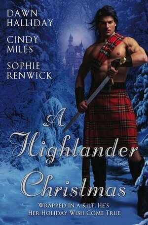 A Highlander Christmas by Dawn Halliday, Cindy Miles, Sophie Renwick