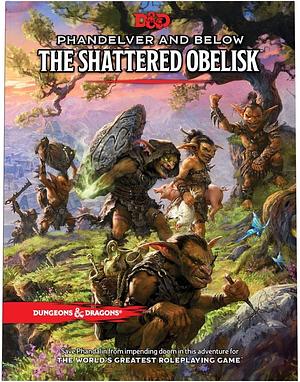 Phandelver and Below: The Shattered Obelisk by Wizards RPG Team