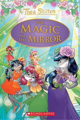 The Magic of the Mirror by Thea Stilton
