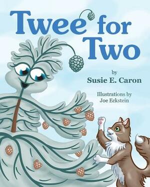 Twee' for Two by Susie E. Caron