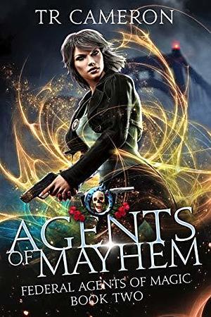 Agents of Mayhem by Michael Anderle, T.R. Cameron, T.R. Cameron, Martha Carr