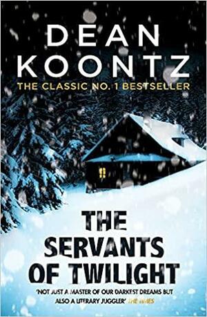 The Servants of Twilight by Dean Koontz