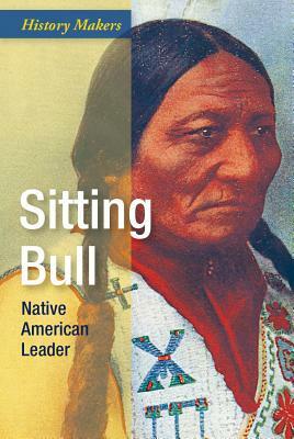 Sitting Bull: Native American Leader by Brett Griffin