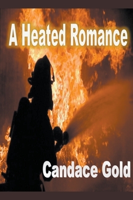 A Heated Romance by Candace Gold