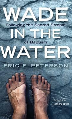 Wade in the Water by Eric E. Peterson