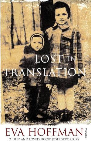 Lost In Translation: A Life in a New Language by Eva Hoffman