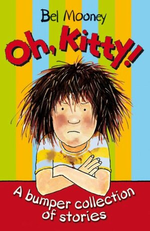 Oh Kitty!: A Bumper Collection of Stories by Bel Mooney
